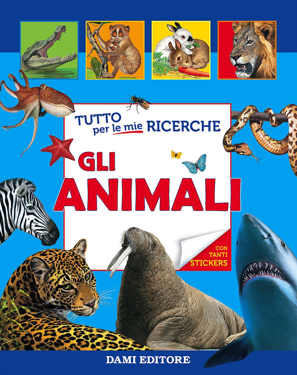 Tutto per le mie ricerche. Gli animali. Con adesivi Non-fiction