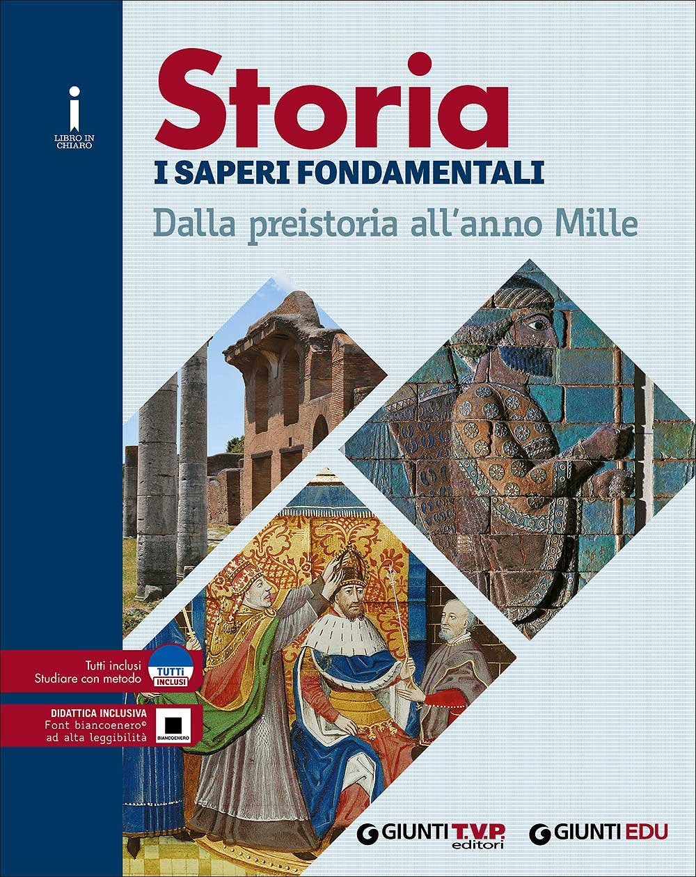 Storia. I saperi fondamentali dalla preistoria all'anno mille. Per le Scuole superiori book