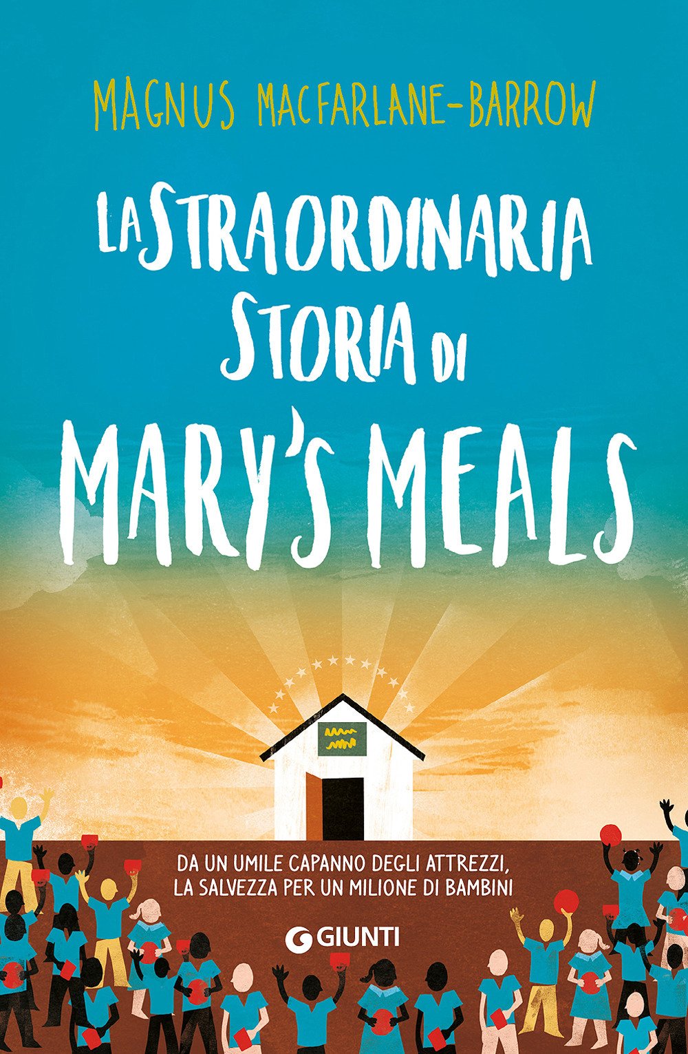 La straordinaria storia di Mary's Meals book