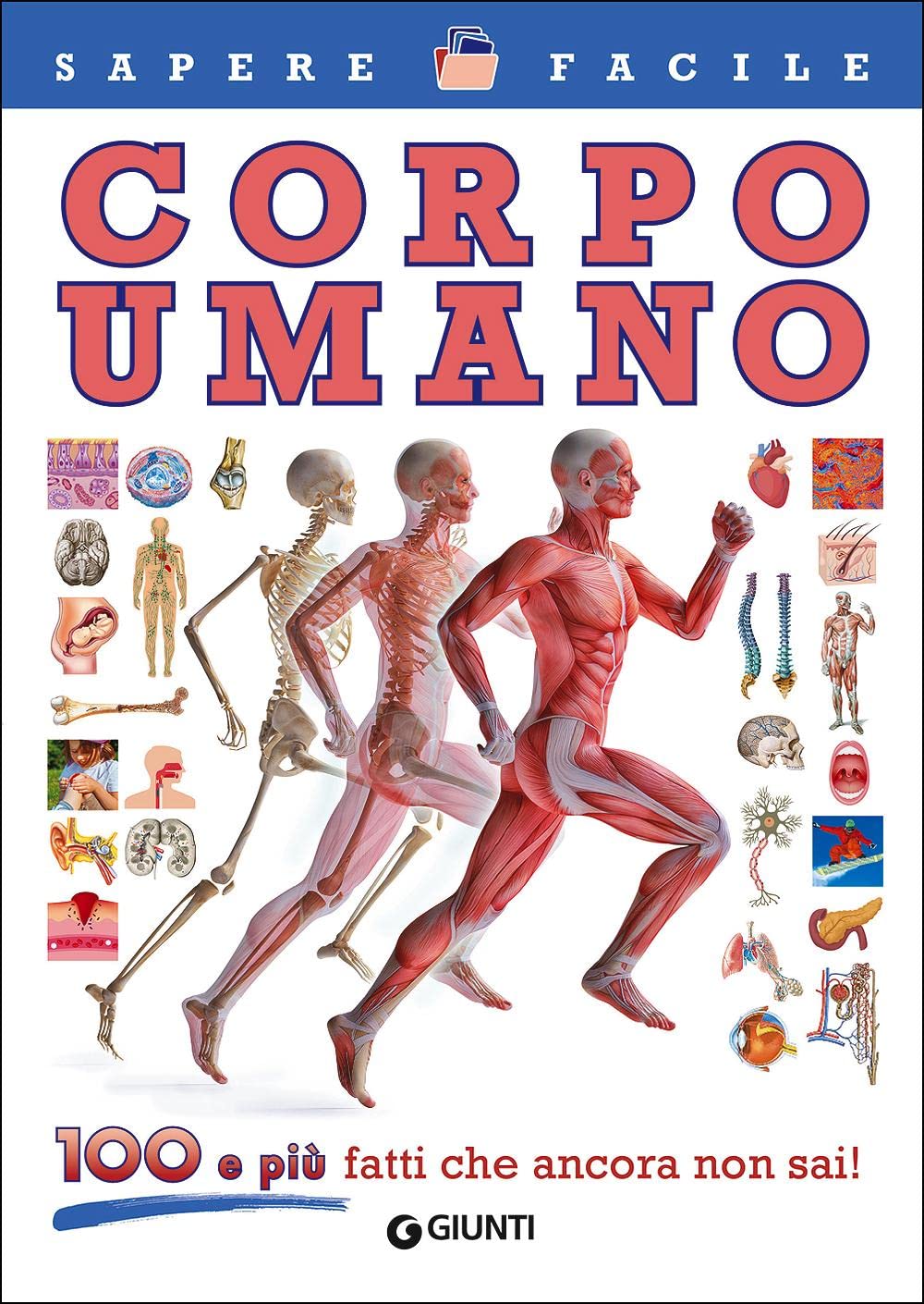 Corpo umano. 100 e più fatti che ancora non sai! Non-fiction