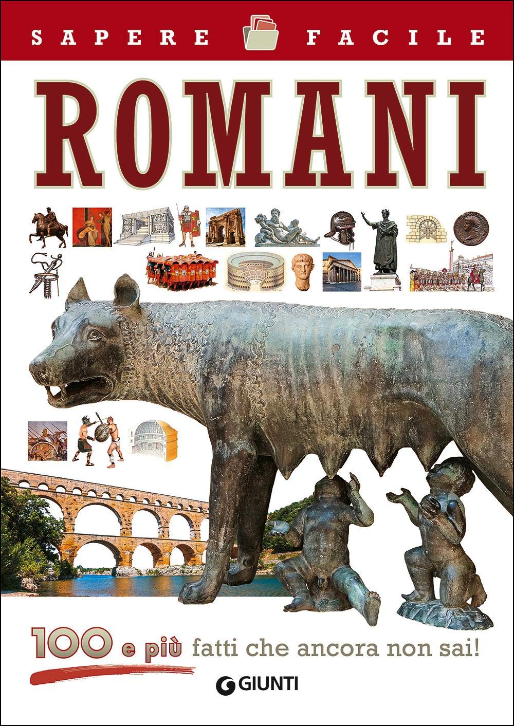 Romani. 100 e più fatti che ancora non sai! (Sapere facile) Non-fiction