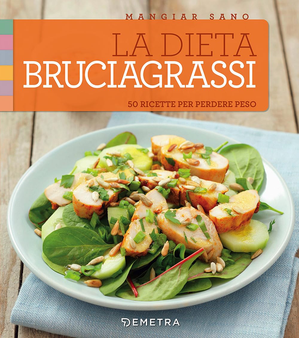 La dieta bruciagrassi. 50 ricette per perdere peso book