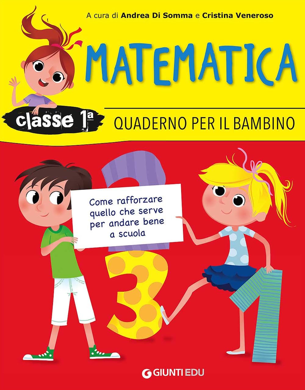 Quaderno per il bambino. Matematica classe 1ª. Come rafforzare quello che serve per andare bene a scuola book
