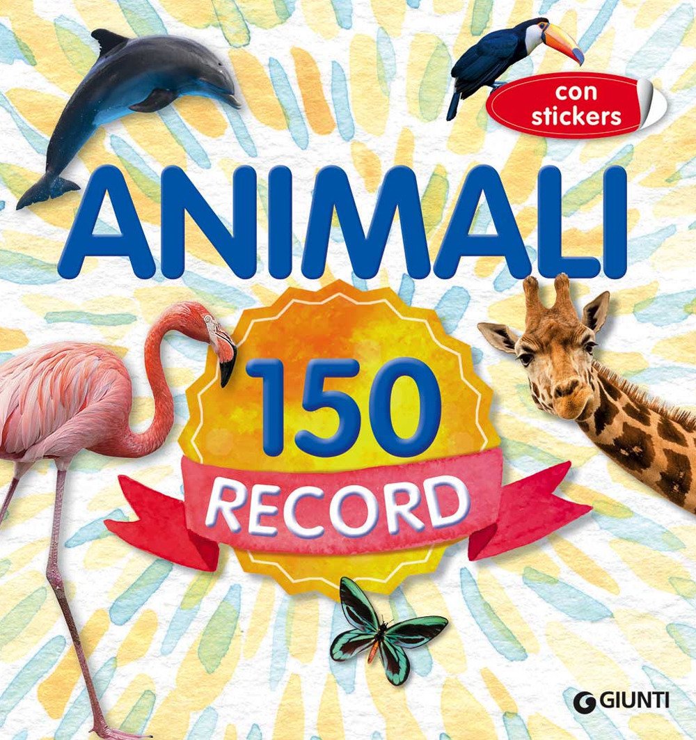 Animali 150 record. Con adesivi. Ediz. a colori book
