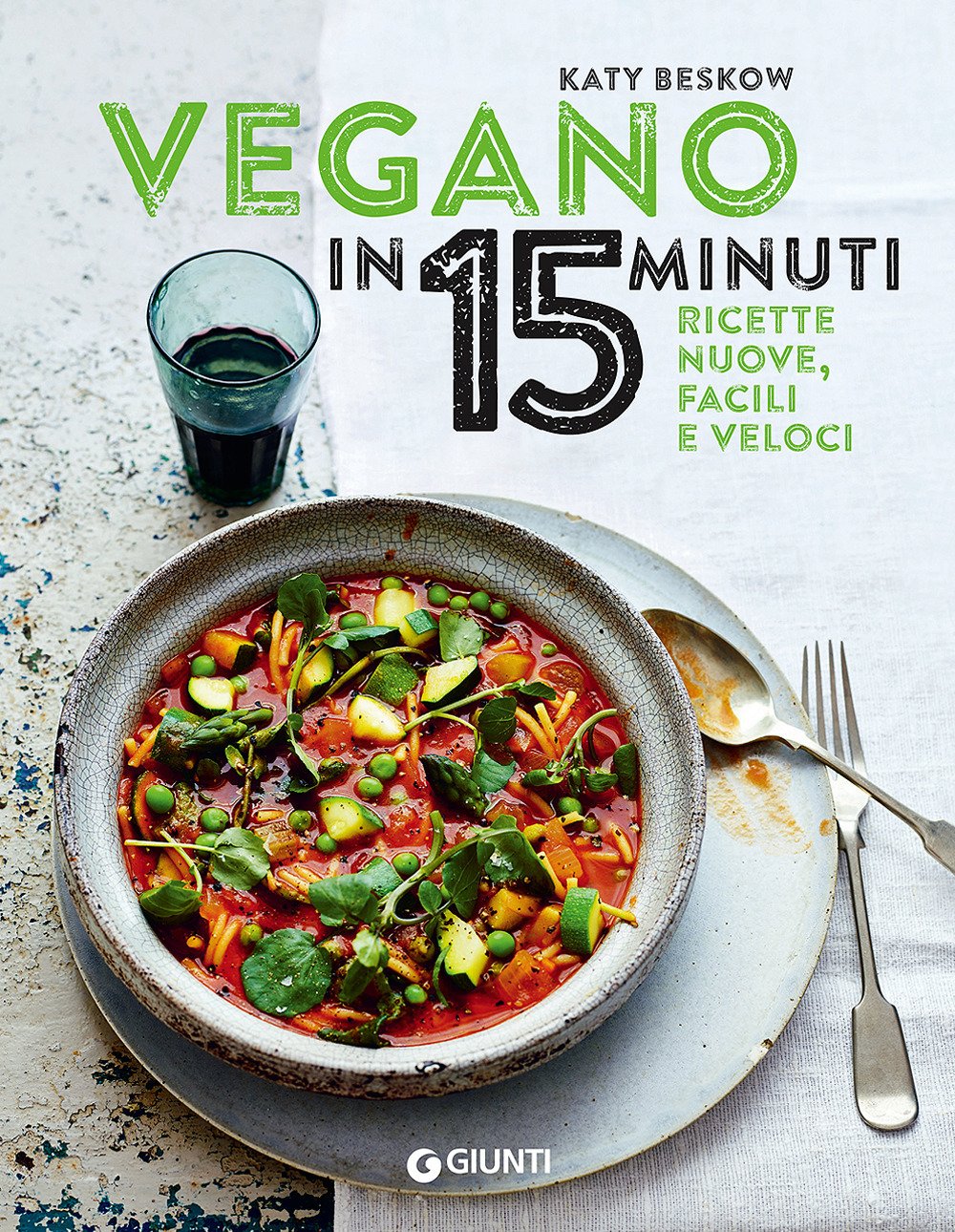 Vegano in 15 minuti. Ricette nuove, facili e veloci book