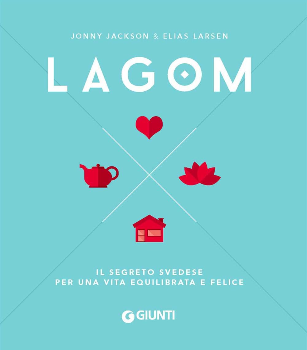 Larsen, E: Lagom. Il segreto svedese per una vita equilibrat Home & Household