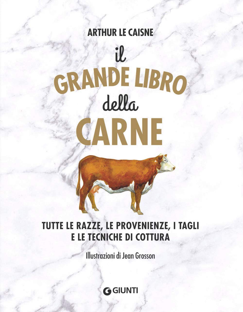 Il grande libro della carne. Tutte le razze, le provenienze, i tagli e le tecniche di cottura Leisure, Home & Garden
