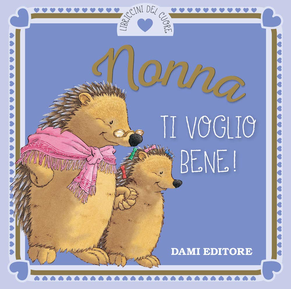 Nonna ti voglio bene! (I libriccini del cuore) Contemporary literature