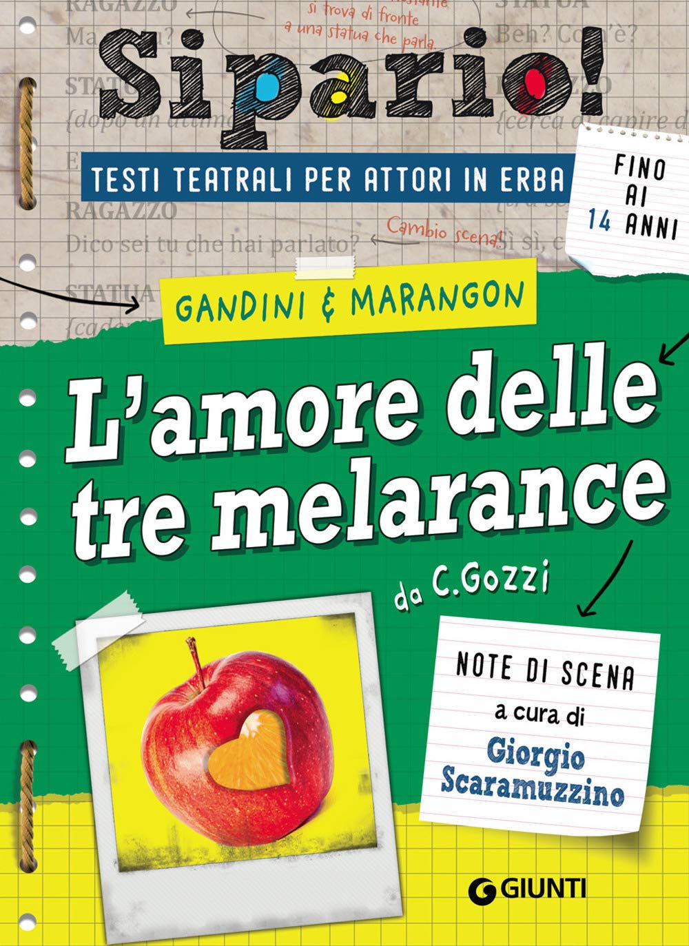 L'amore delle tre melarance. Da C. Gozzi. Testi teatrali per attori in erba book
