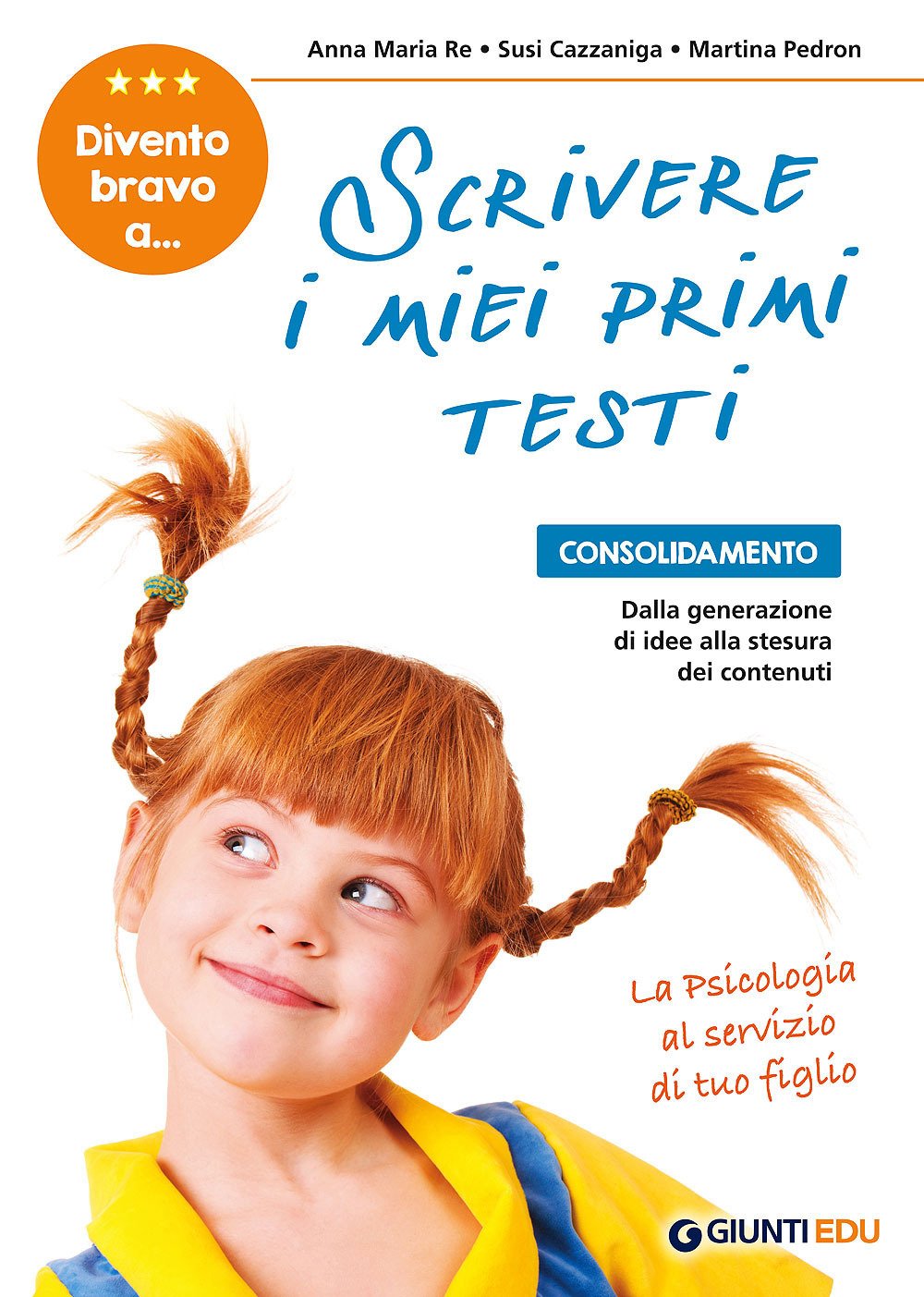 Divento bravo a... scrivere i miei primi testi. Consolidamento: dalla generazione di idee alla stesura dei contenuti book