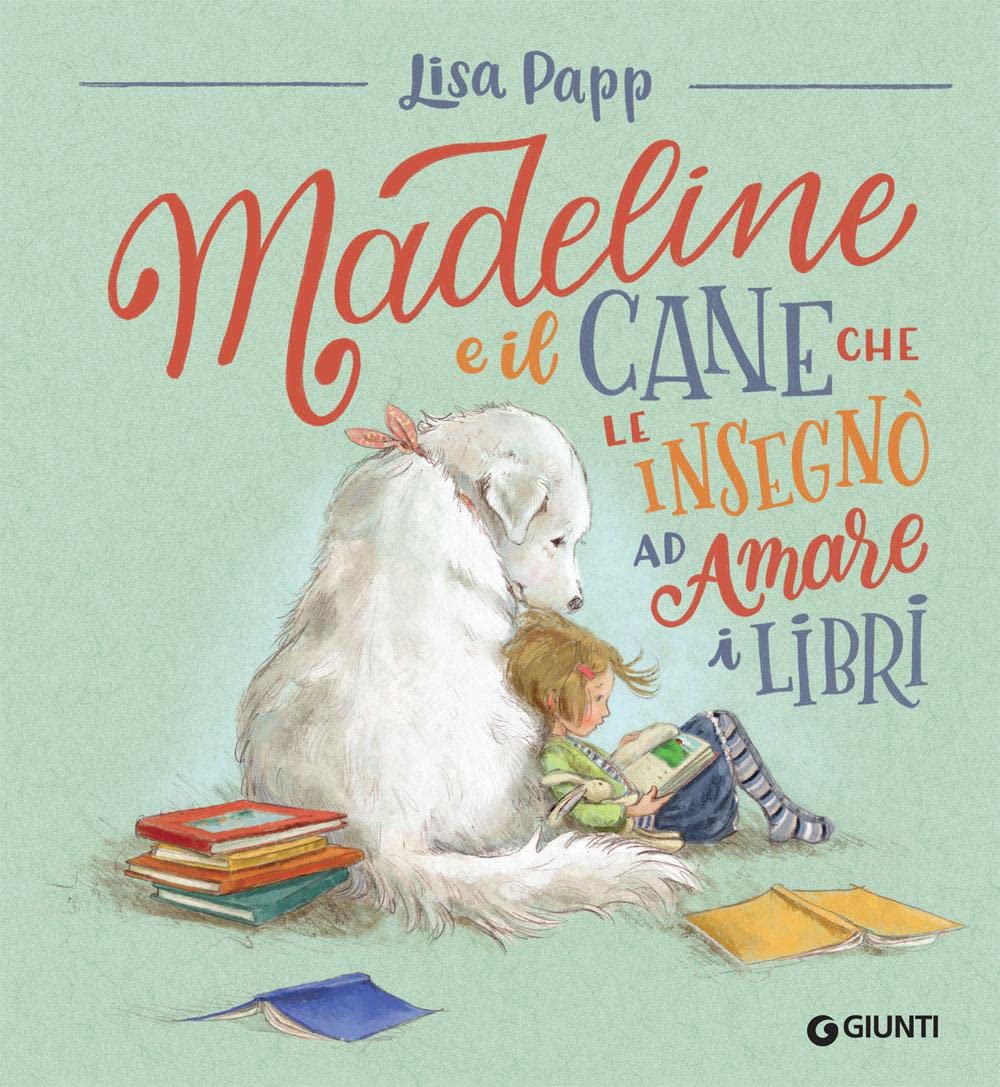 Lisa Papp - Madeline E Il Cane Che Le Insegno Ad Amare I Libri (1 BOOKS) Children's books