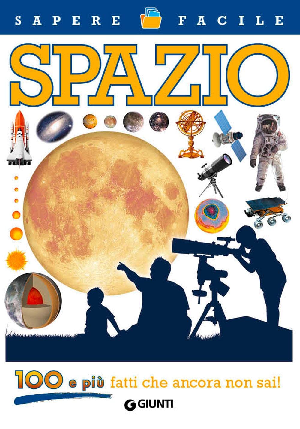 Spazio. 100 e più fatti che ancora non sai! Non-fiction