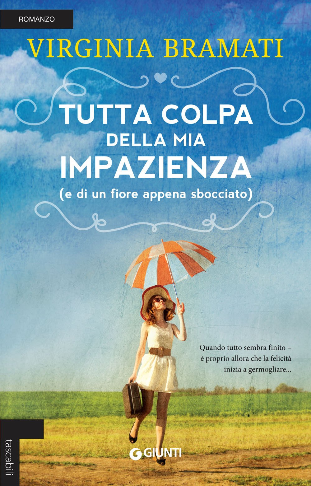 Tutta colpa della mia impazienza (e di un fiore appena sbocciato) (Tascabili Giunti) Contemporary literature