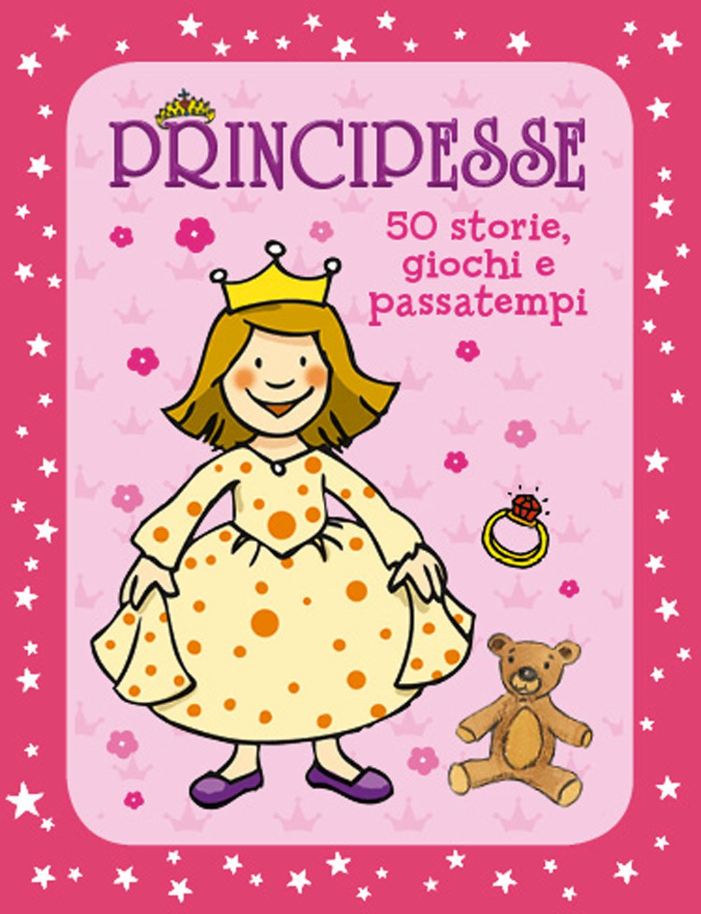 Principesse. 50 storie, giochi e passatempi. Con adesivi. Ediz. a colori book