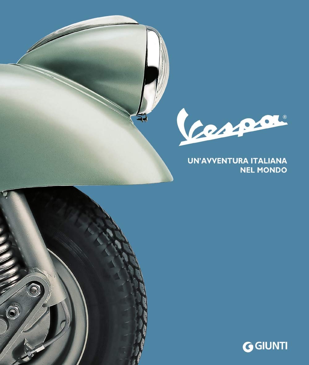 Vespa. Un'avventura italiana nel mondo book