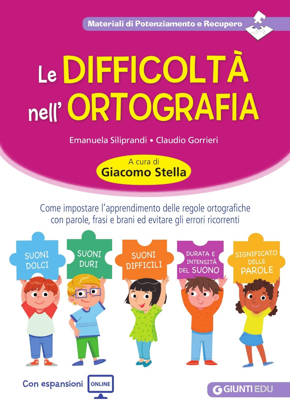 Le difficoltà nell'ortografia. Come impostare l'apprendimento delle regole ortografiche con parole, frasi e brani ed evitare gli errori ricorrenti. ... (Materiali di potenziamento e recupero) Education & Training