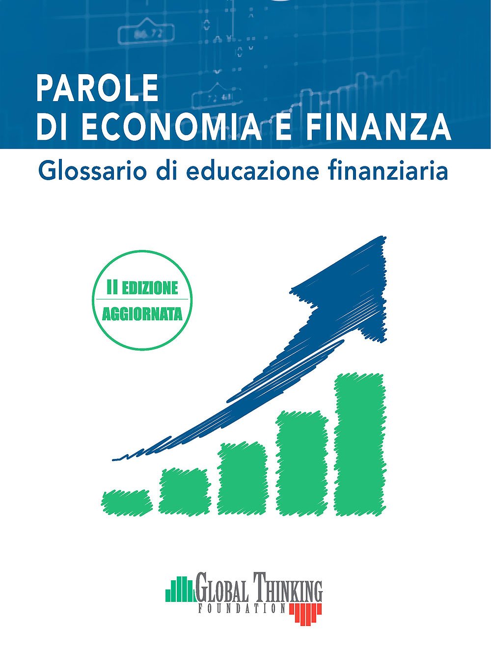 Parole di economia e finanza. Glossario di educazione finanziaria. Nuova ediz. Business & Technology