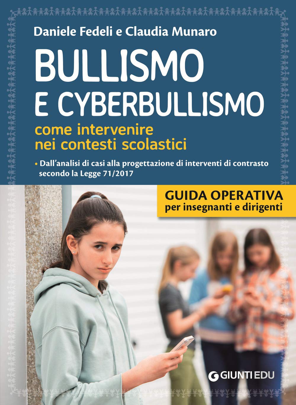 Bullismo e cyberbullismo. Come intervenire nei contesti scolastici (Guide psicopedagogiche) (Guide professione insegnante) Psychology