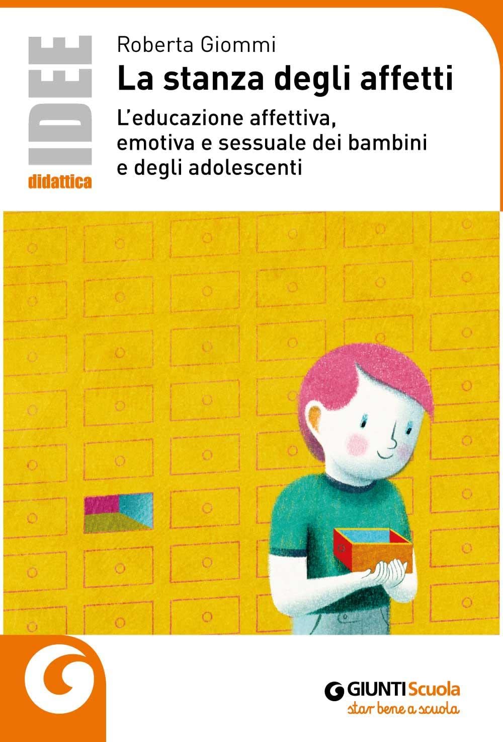 La stanza degli affetti. L'educazione affettiva, emotiva e sessuale dei bambini e degli adolescenti Psychology
