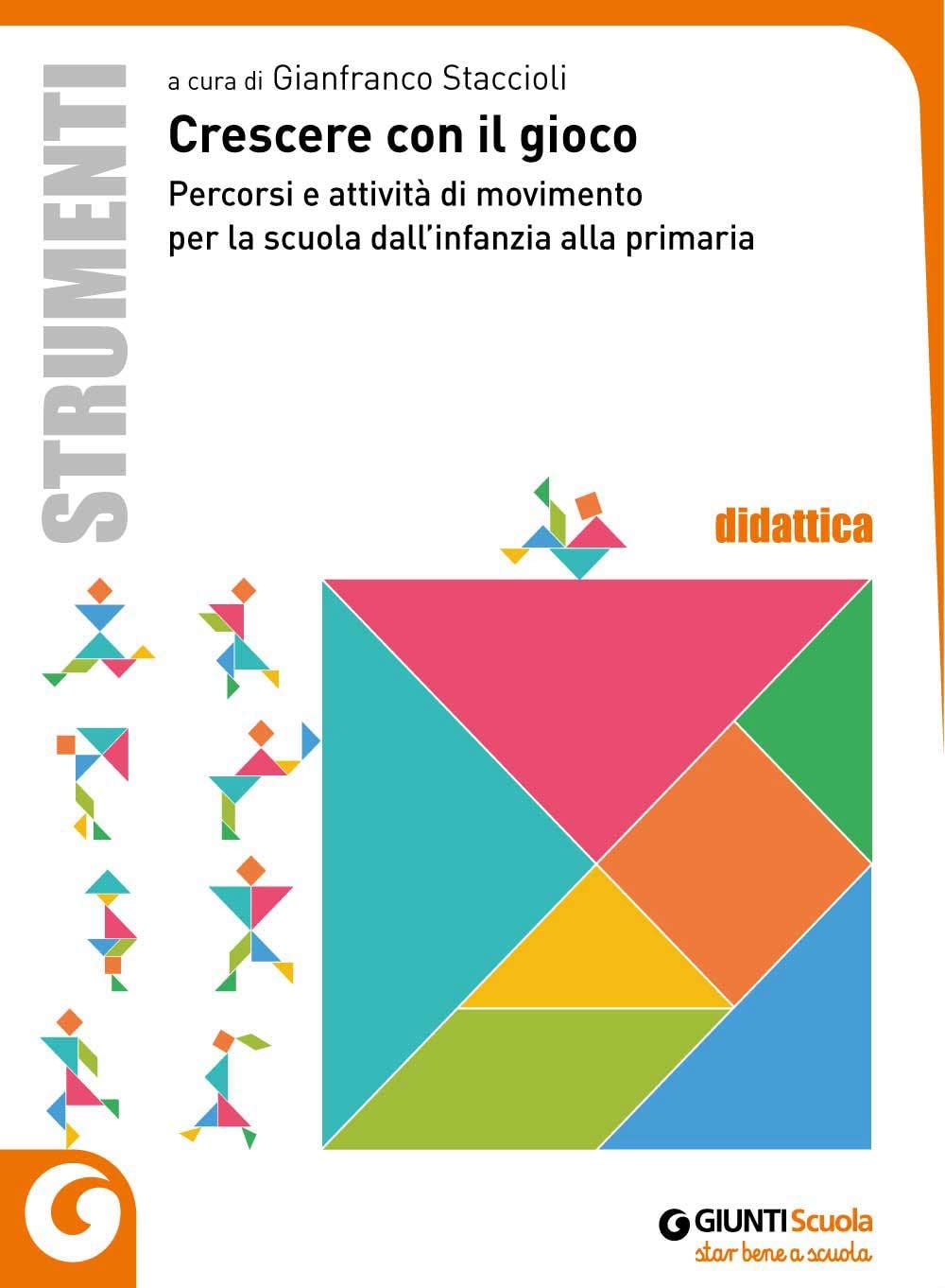 Crescere con il gioco. Percorsi e attività di movimento dall'infanzia alla primaria book