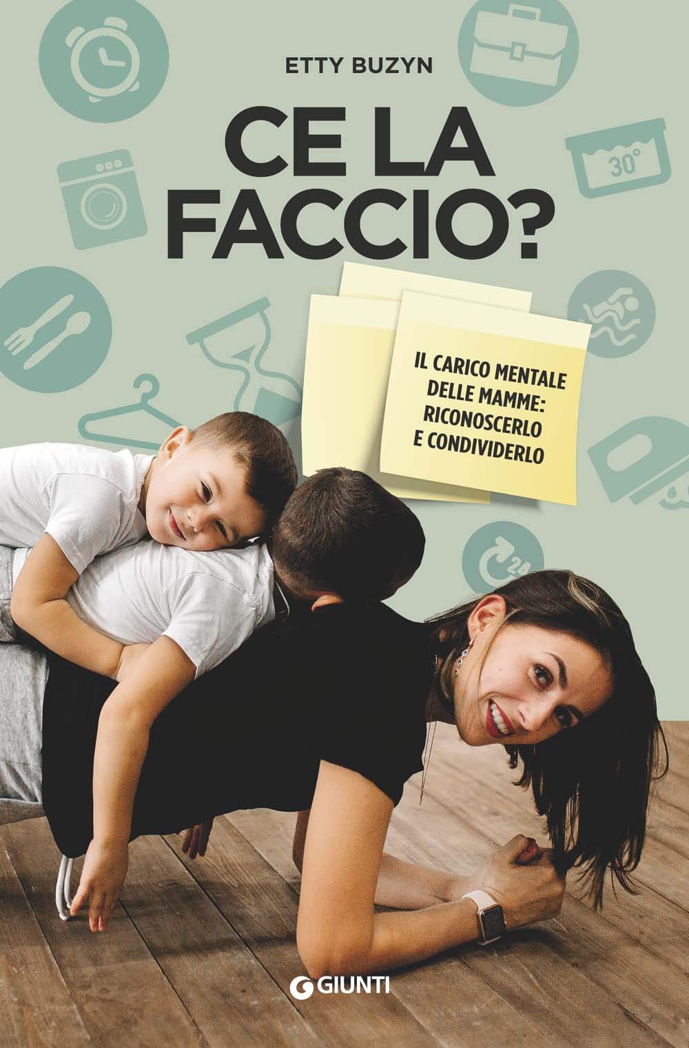 Ce la faccio? Il carico mentale delle mamme: riconoscerlo e condividerlo book