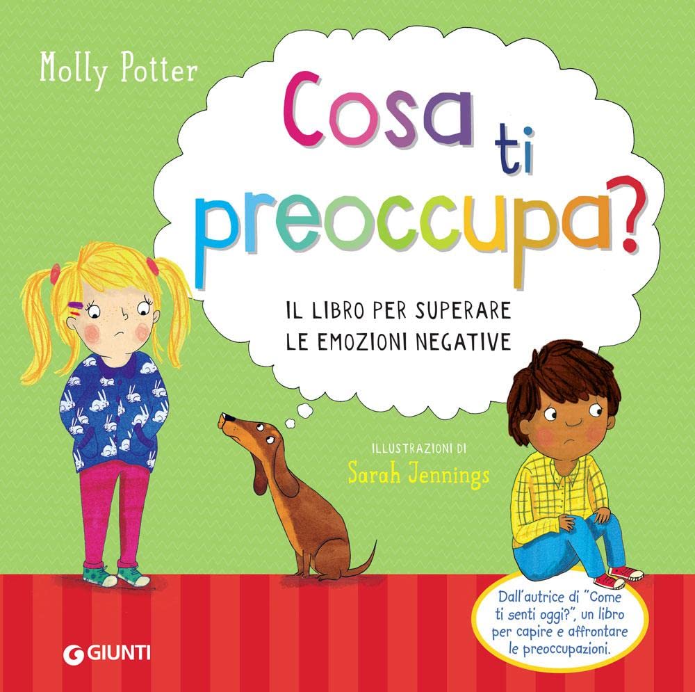 Cosa ti preoccupa? Il libro per superare le emozioni negative book