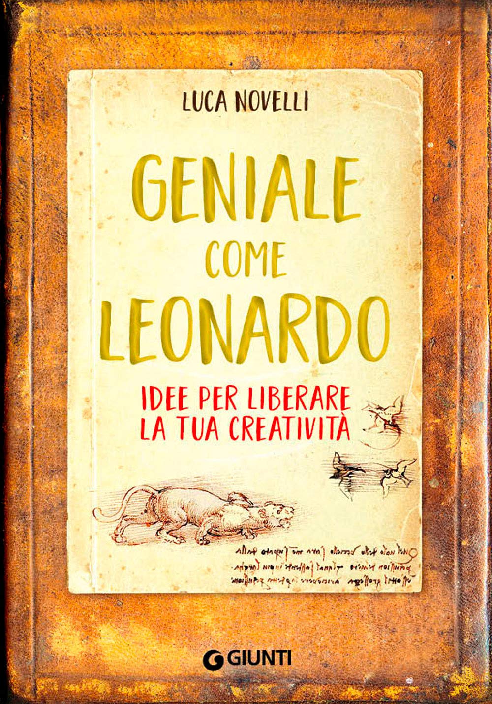 Geniale come Leonardo. Idee per liberare la tua creatività Non-fiction