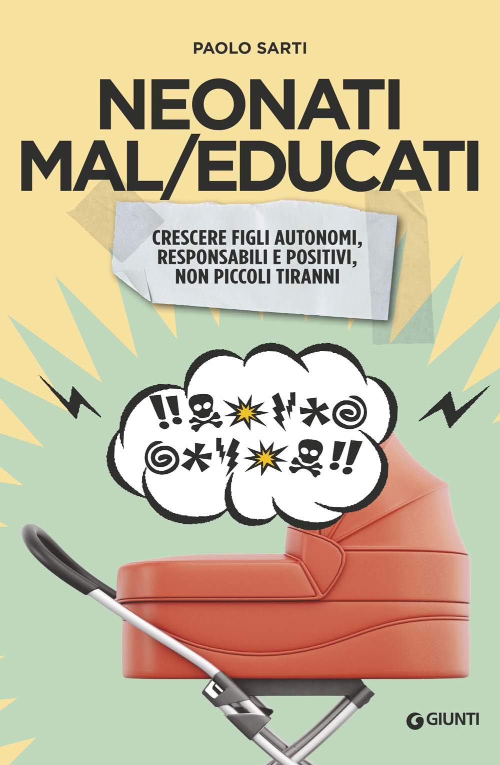 Sarti, P: Neonati mal/educati. Crescere figli autonomi, resp Parents & Children