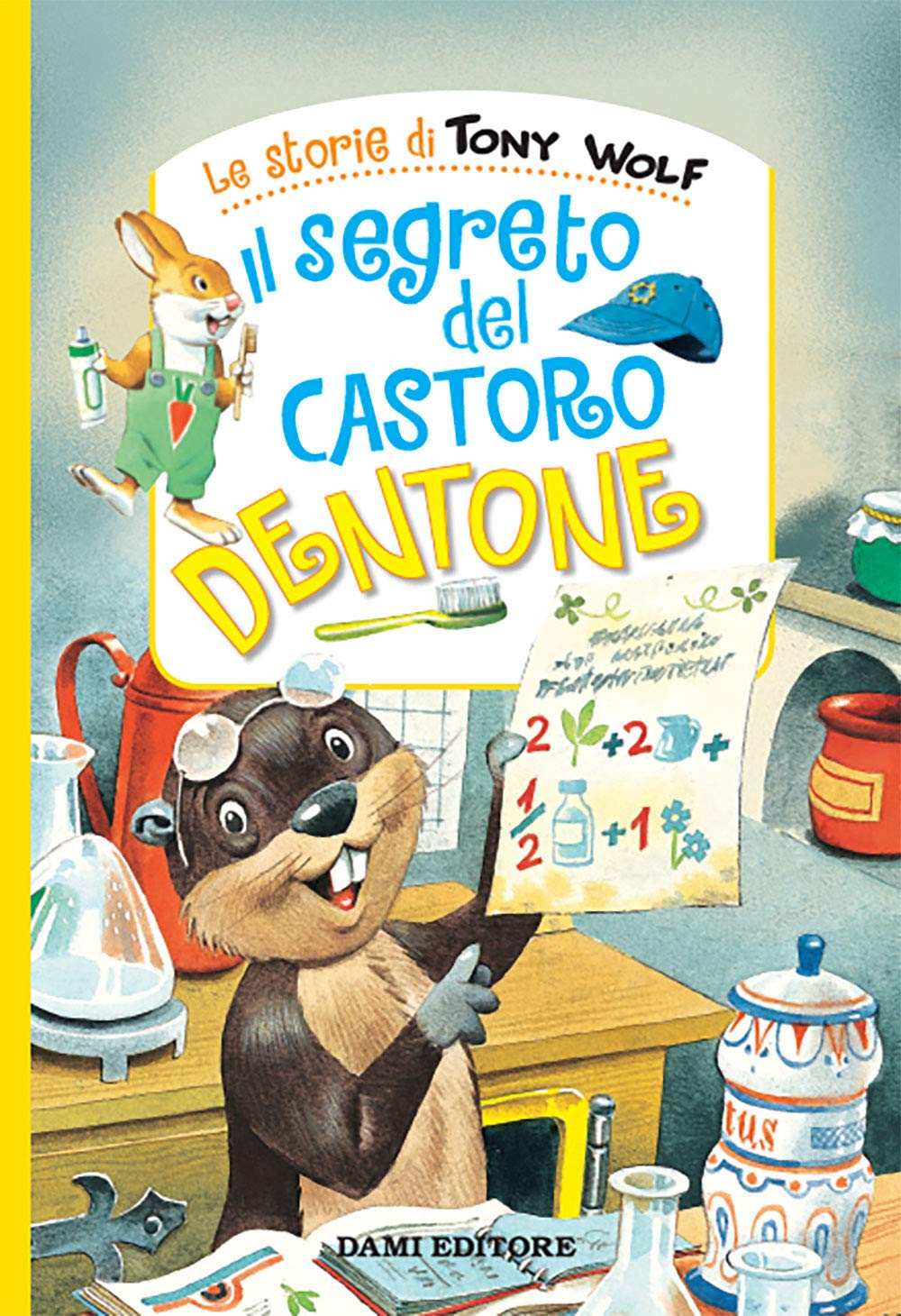 Il segreto del castoro Dentone. Nuova ediz. (Le storie di Tony Wolf) Novels & Short Stories