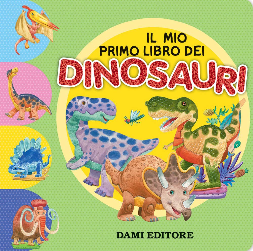 Il mio primo libro dei dinosauri. Ediz. a colori book