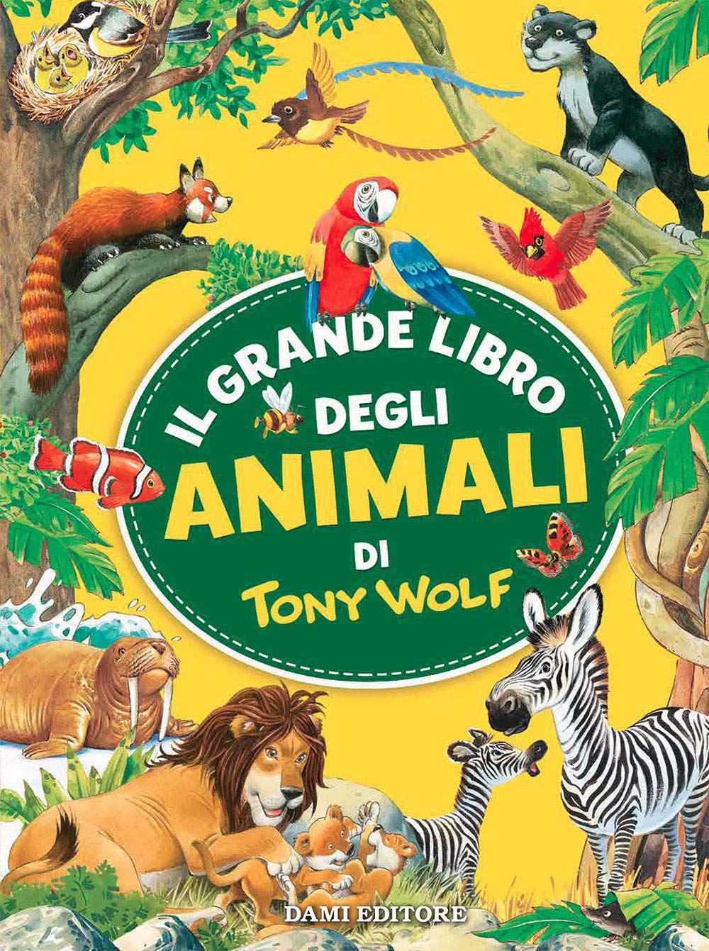 Il grande libro degli animali di Tony Wolf Non-fiction