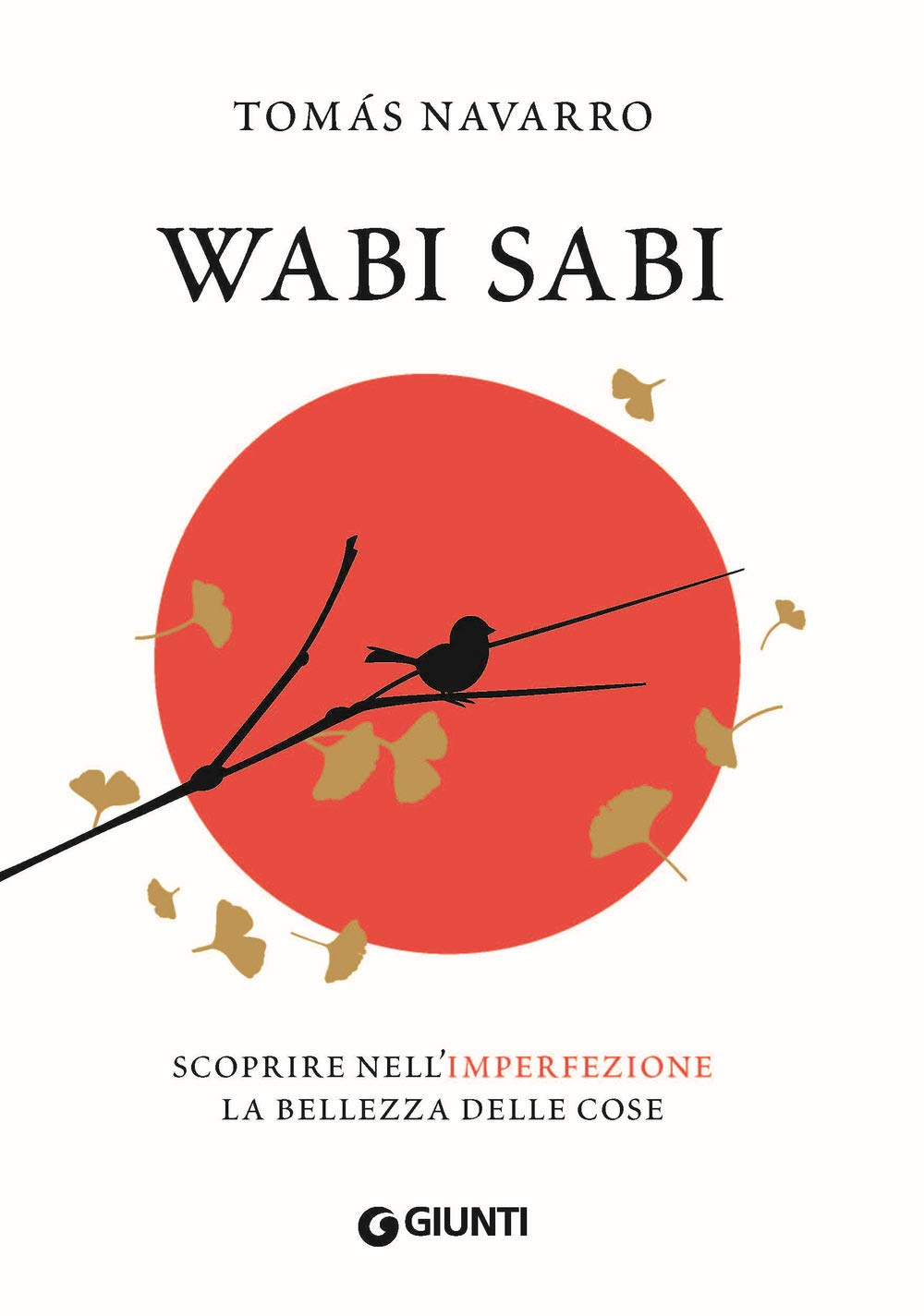 Wabi Sabi: Scoprire nell'imperfezione la bellezza delle cose (Varia Ispirazione) Philosophy