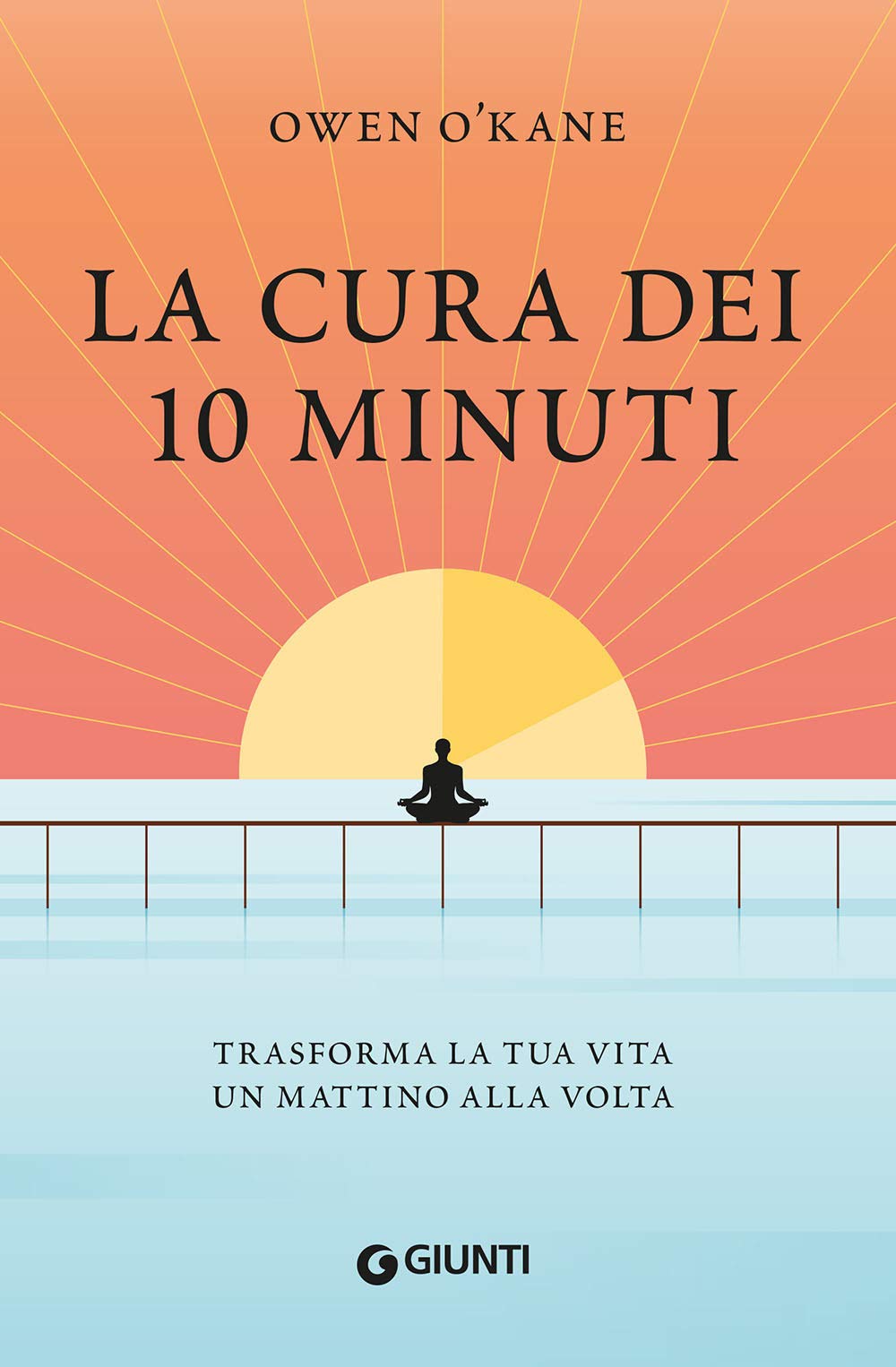 La cura dei 10 minuti. Trasforma la tua vita un mattino alla volta Philosophy