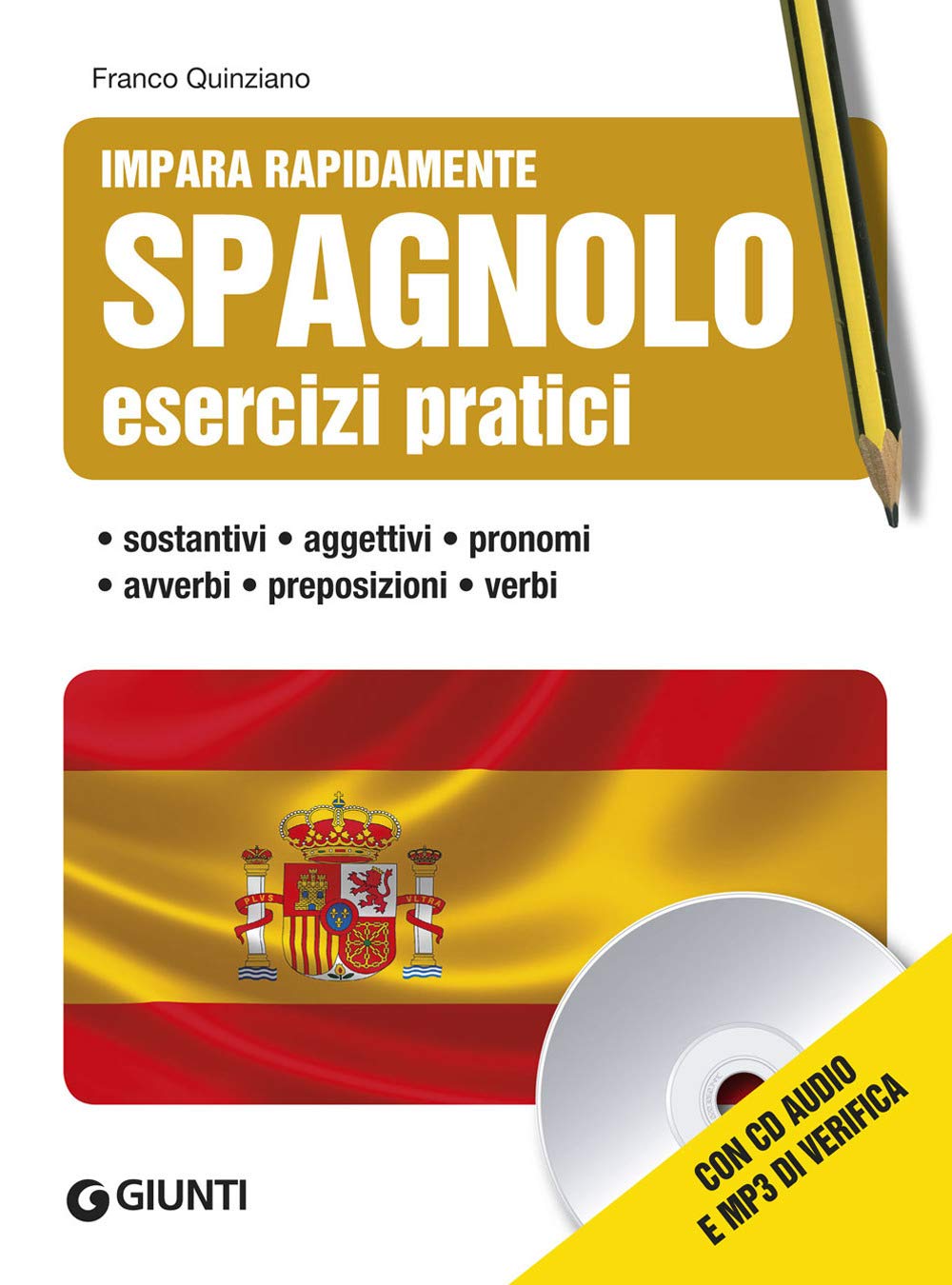 Spagnolo. Esercizi pratici. Sostantivi, aggettivi, pronomi, avverbi, preposizioni, verbi. Con CD Audio book