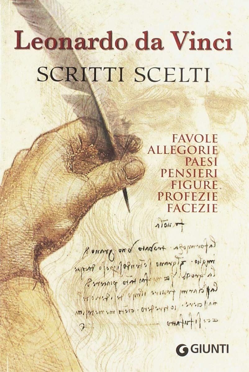 Scritti scelti. Frammenti letterari e filosofici. Favole, allegorie, pensieri, paesi, figure, profezie, facezie (Leonardo) Essays & Short Stories