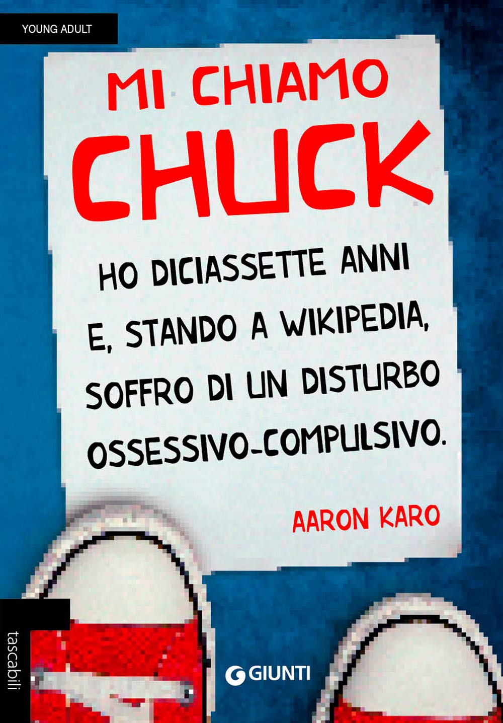 Mi chiamo Chuck: Ho diciassette anni. E, stando a Wikipedia, soffro di un disturbo ossessivo-compulsivo (Tascabili Giunti) Contemporary literature