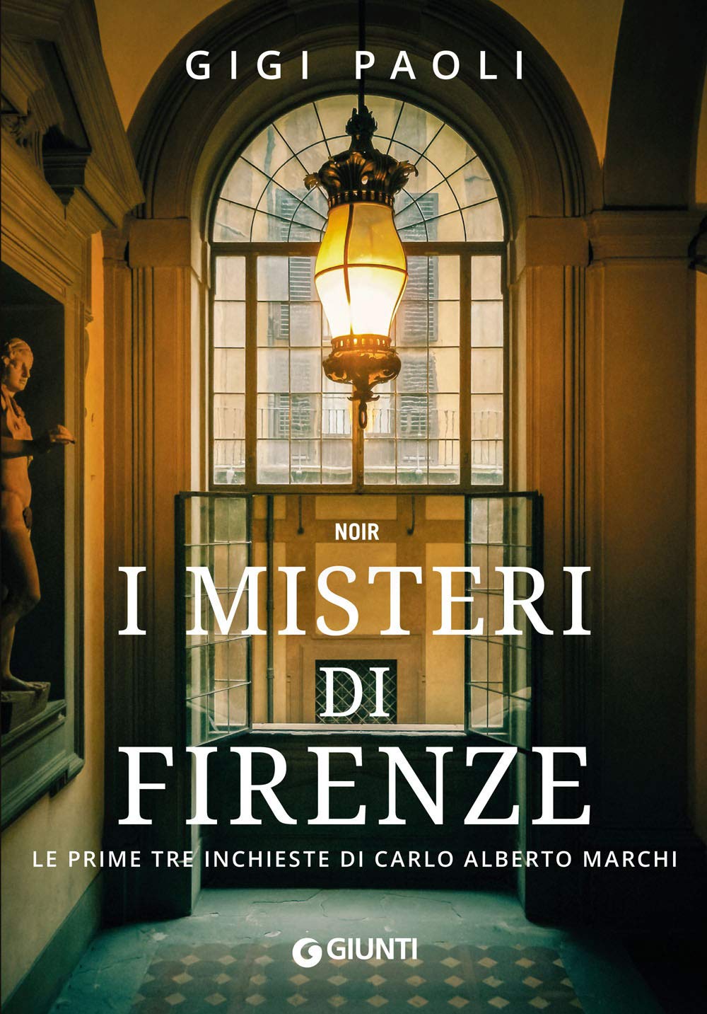 I misteri di Firenze. Le prime tre inchieste di Carlo Alberto Marchi Contemporary literature Books