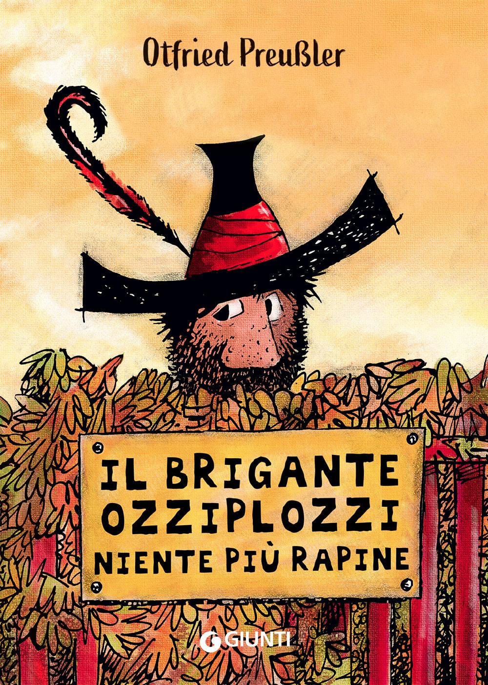 Il brigante Ozziplozzi. Niente più rapine. Ediz. a colori book