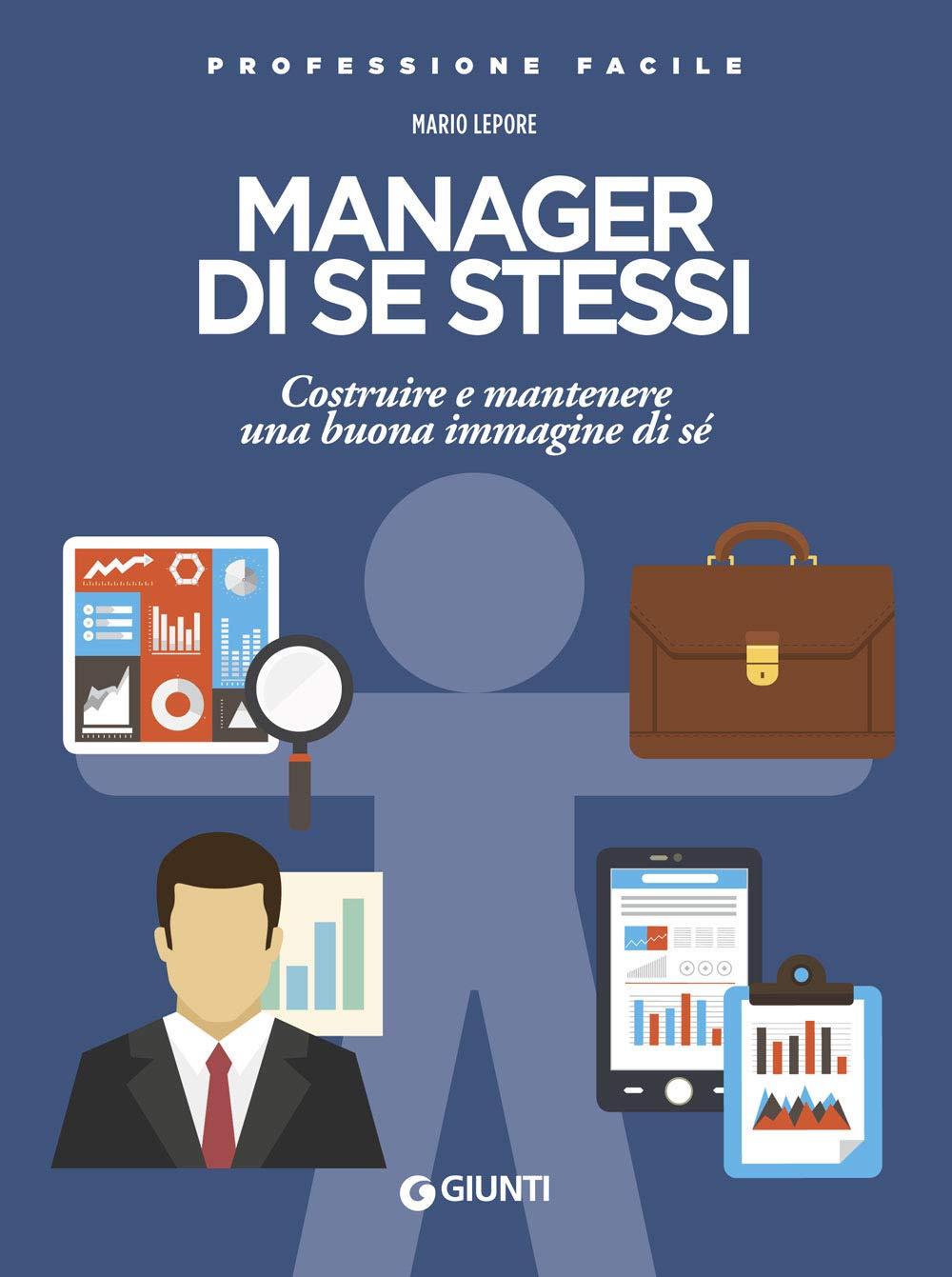Manager di se stessi: Costruire e mantenere una buona immagine di sé book
