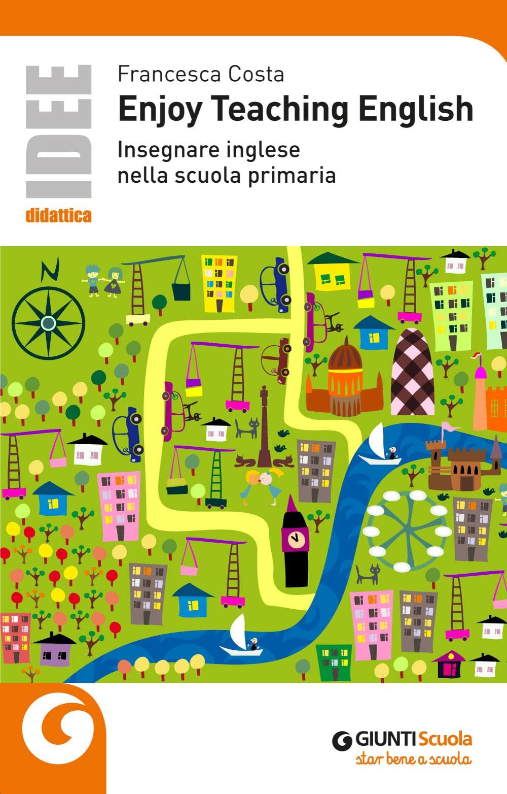 Enjoy teaching english. Insegnare inglese nella scuola primaria book