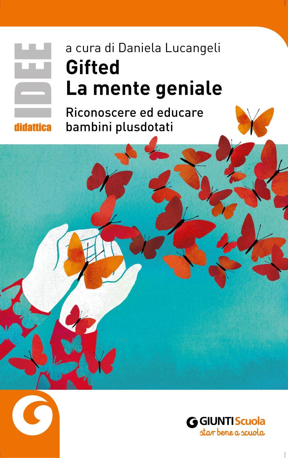 Gifted. La mente geniale. Riconoscere ed educare bambini plusdotati book