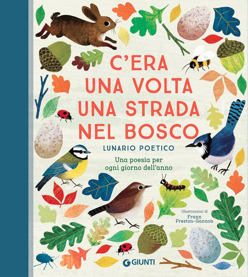 C'era una volta una strada nel bosco. Lunario poetico. Ediz. a colori (Le Strenne) Non-fiction