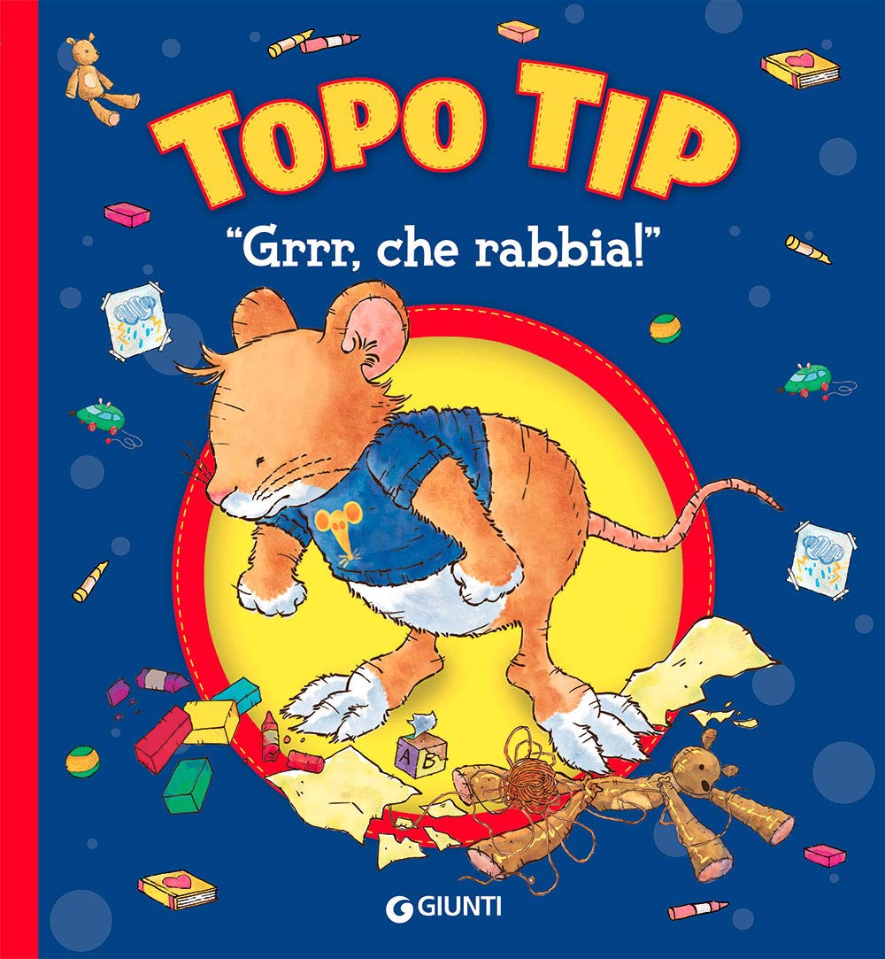 «Grrr, che rabbia!» Topo Tip. Ediz. a colori Non-fiction