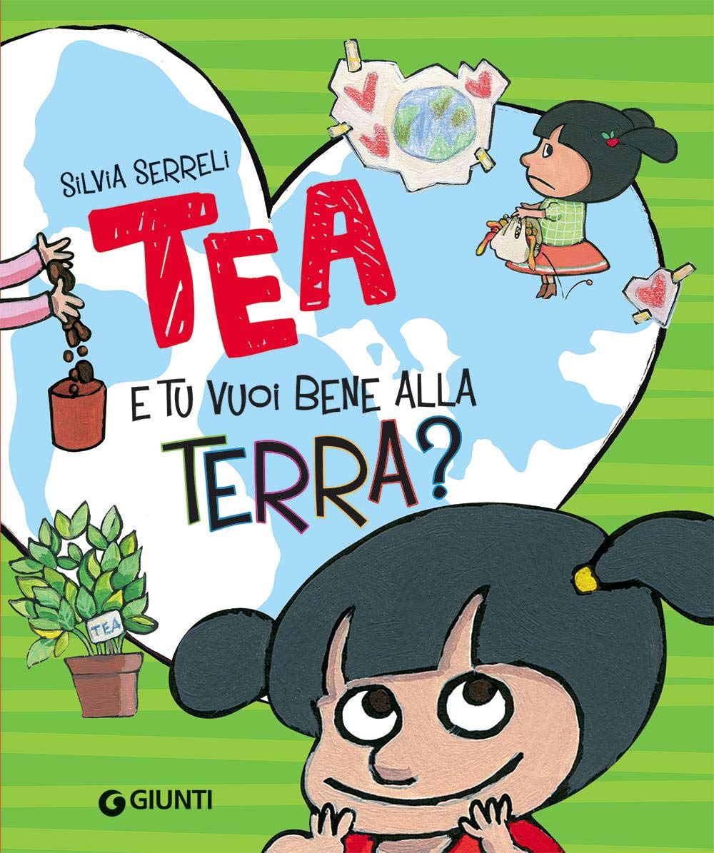 E tu vuoi bene alla terra? Tea. Ediz. a colori Natural Sciences