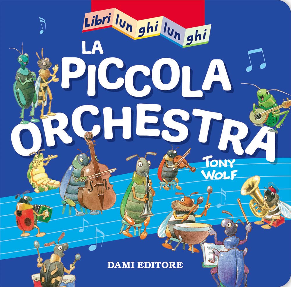 La piccola orchestra. Libri lunghi lunghi. Ediz. a colori Non-fiction