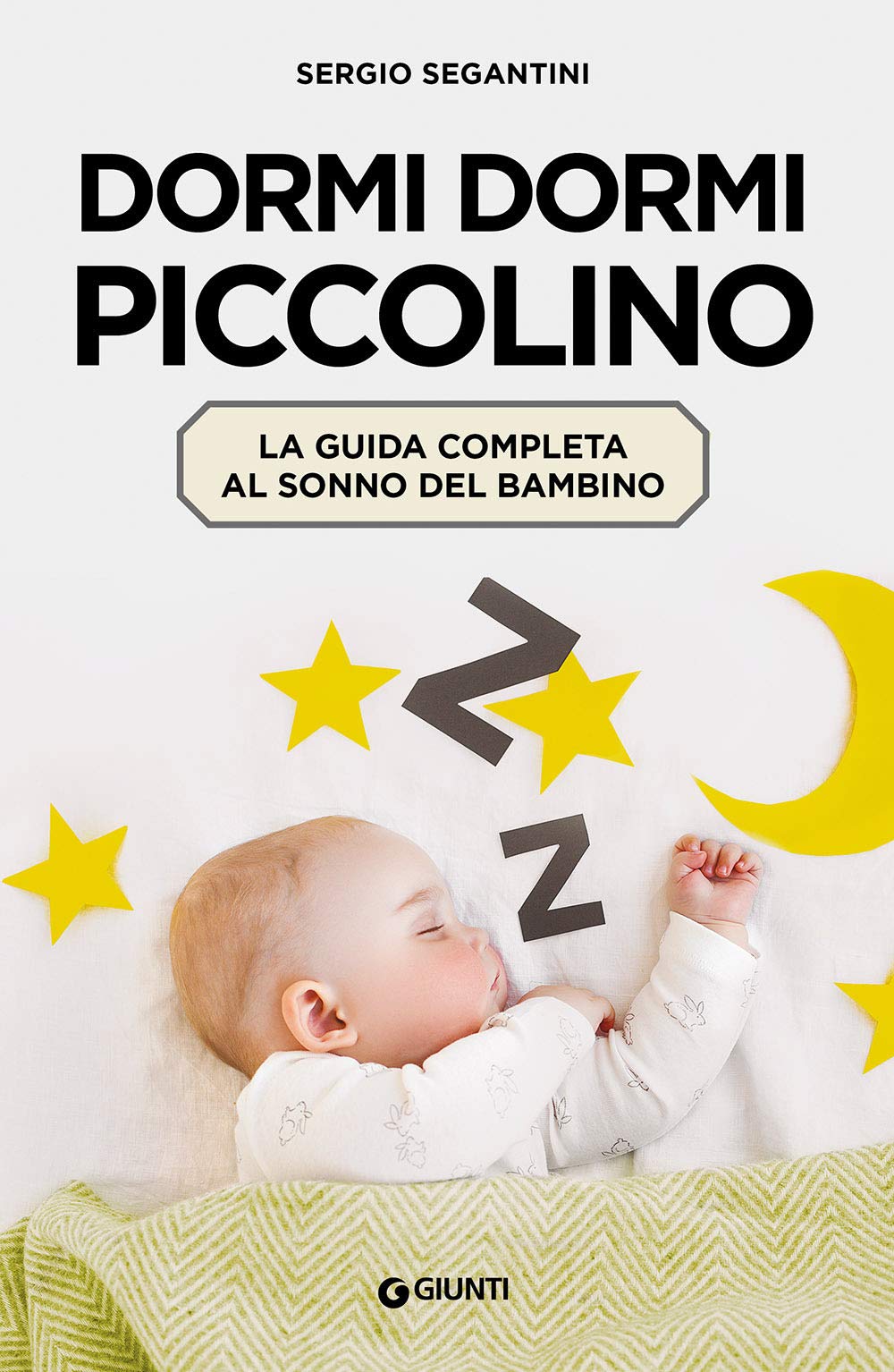 Dormi dormi piccolino. La guida completa al sonno del bambino book
