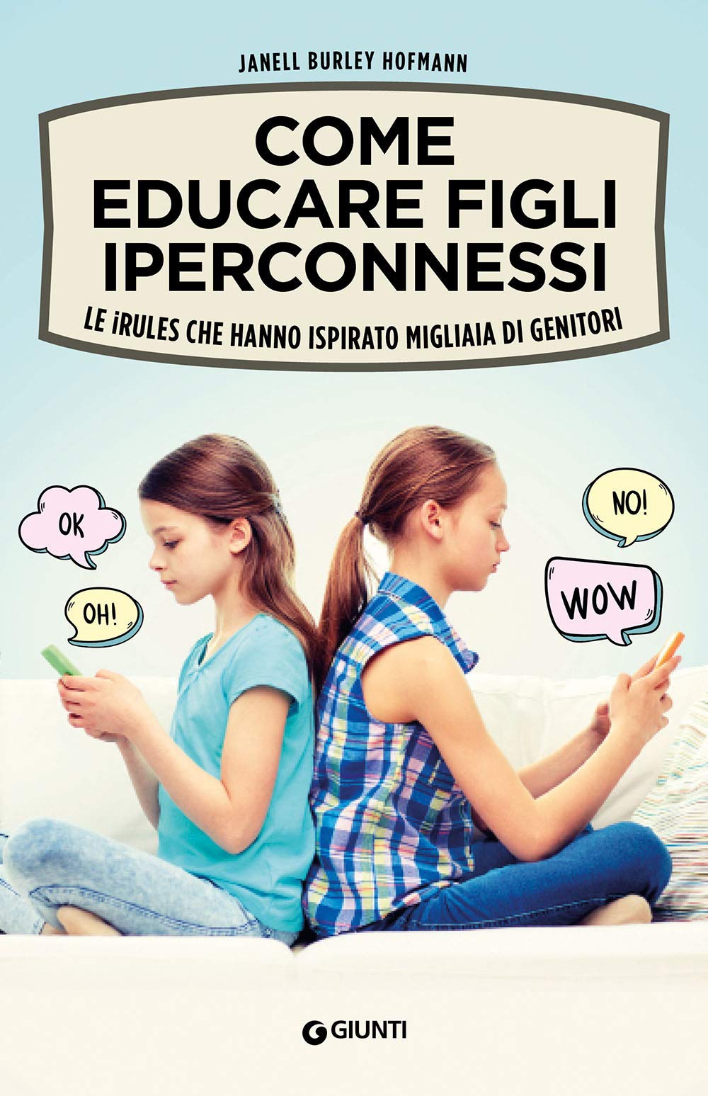 Come educare figli iperconnessi: Le iRules che hanno ispirato migliaia di genitori book