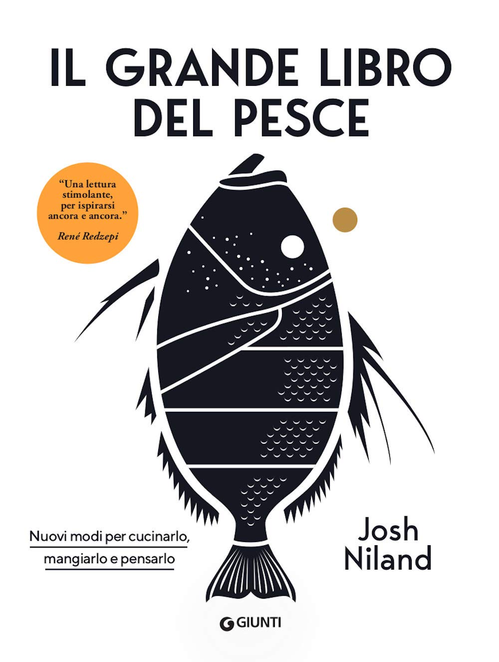 Il grande libro del pesce. Nuovi modi per cucinarlo, mangiarlo e pensarlo book