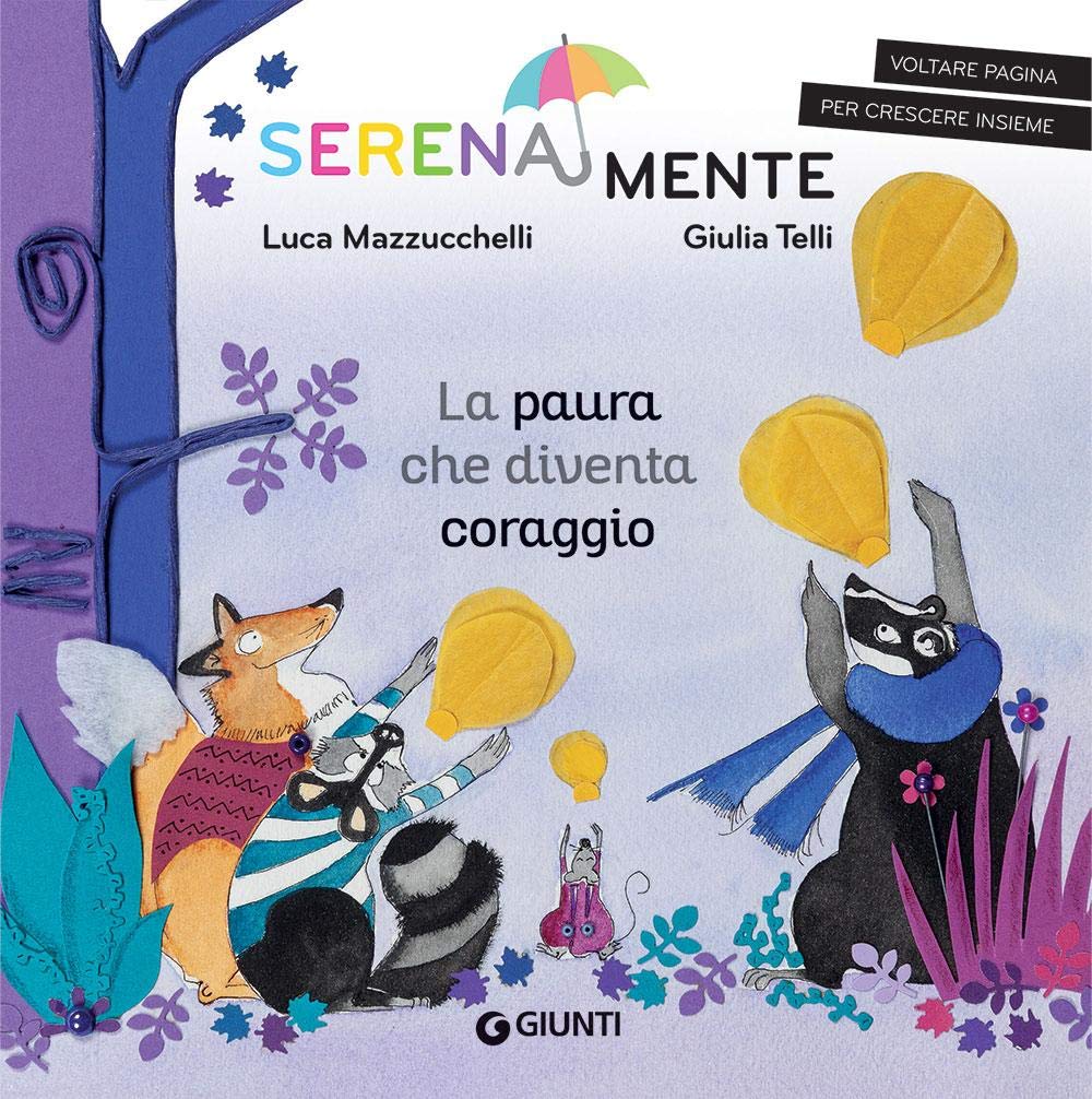 La paura che diventa coraggio. SerenaMente. Ediz. a colori Non-fiction