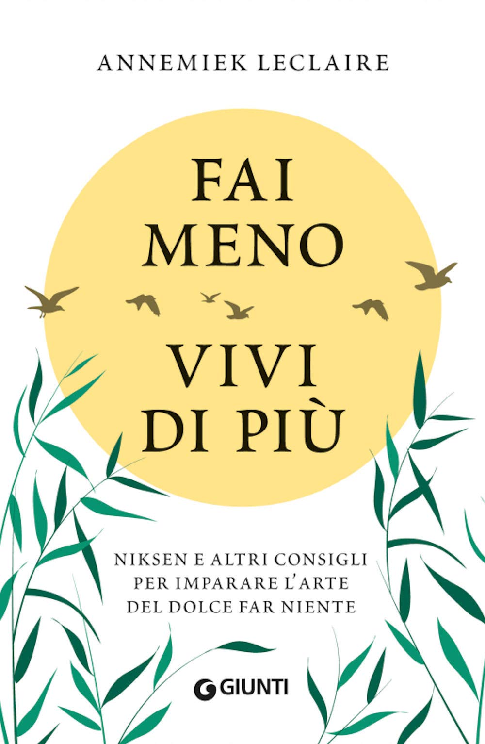 Fai meno vivi di più: Niksen e altri consigli per imparare l'arte del dolce far niente Religion & Esotericism